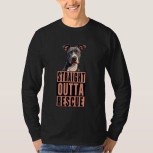 Straight Outta Rescue Pit Bulls Men Women Teen Gir T-Shirt