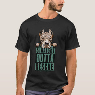 Straight Outta Rescue Pit Bulls Men Women Teen Gir T-Shirt