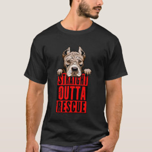 Straight Outta Rescue Pit Bulls Men Women Teen Gir T-Shirt