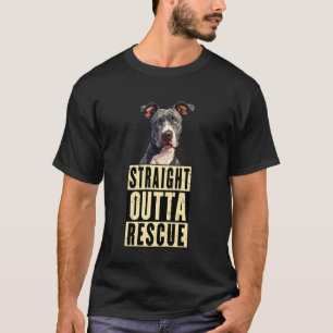 Straight Outta Rescue Pit Bulls Men Women Teen Gir T-Shirt