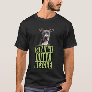 Straight Outta Rescue Pit Bulls Men Women Teen Gir T-Shirt