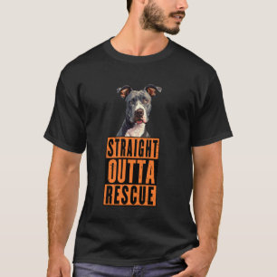 Straight Outta Rescue Pit Bulls Men Women Teen Gir T-Shirt