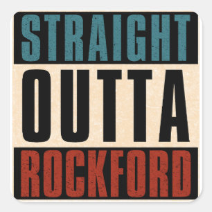 Straight Outta Rockford Illinois IL Square Sticker