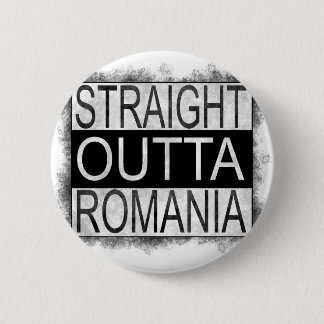 Straight Outta Romania 6 Cm Round Badge