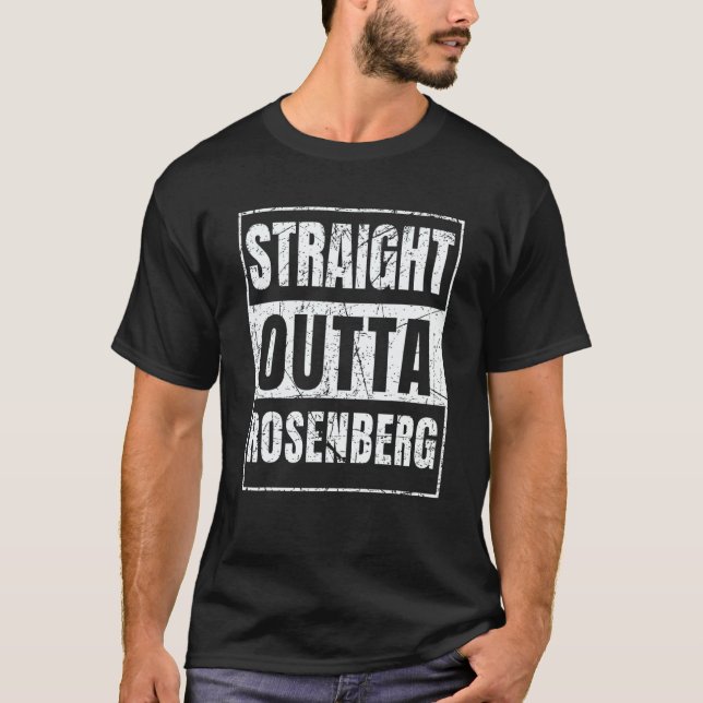 Straight Outta Rosenberg T-Shirt (Front)