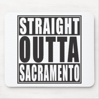 Straight Outta Sacramento California Mouse Pad
