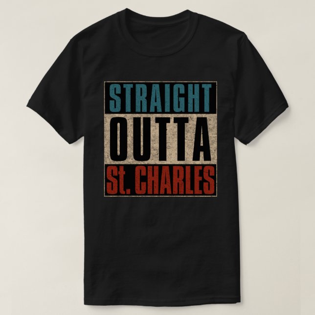 Straight Outta Saint Charles Missouri MO T-Shirt (Design Front)