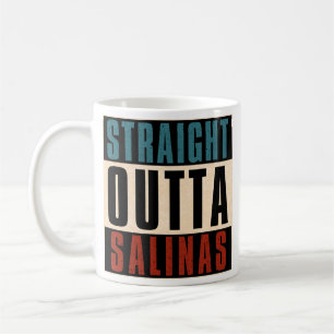 Straight Outta Salinas California CA Coffee Mug