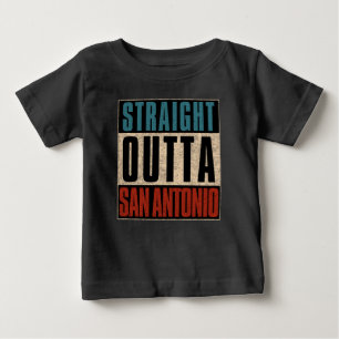 Straight Outta San Antonio Texas TX USA Baby T-Shirt