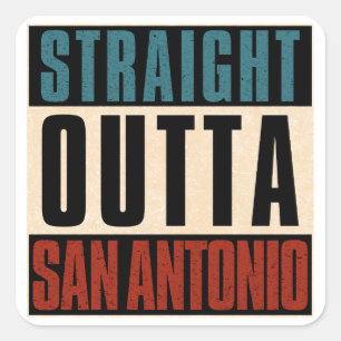 Straight Outta San Antonio Texas TX USA Square Sticker