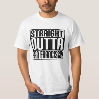 Straight Outta San Francisco T-Shirt