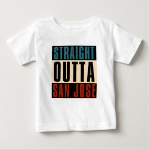 Straight Outta San Jose California CA USA Baby T-Shirt