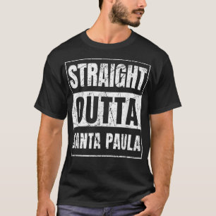 Straight Outta Santa Paula T-Shirt