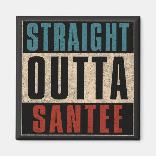 Straight Outta Santee California CA Magnet