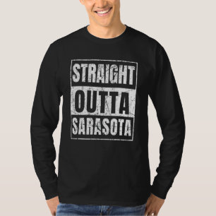 Straight Outta Sarasota Florida T-Shirt