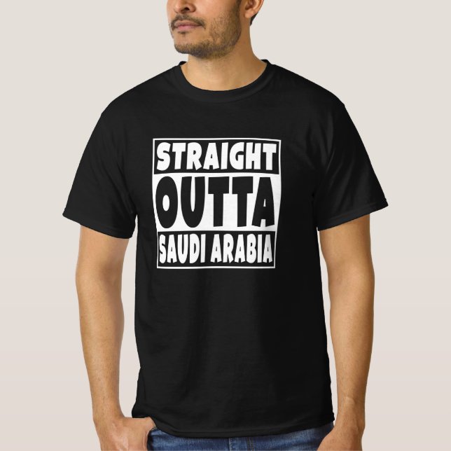 Straight Outta Saudi Arabia Gift For Saudi Arabian T-Shirt (Front)
