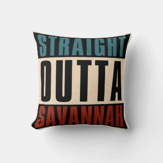 Straight Outta Savannah Georgia GA Cushion