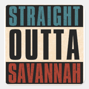 Straight Outta Savannah Georgia GA Square Sticker