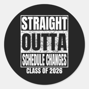 Straight Outta Schedule Changes Graduate 2026 Grad Classic Round Sticker