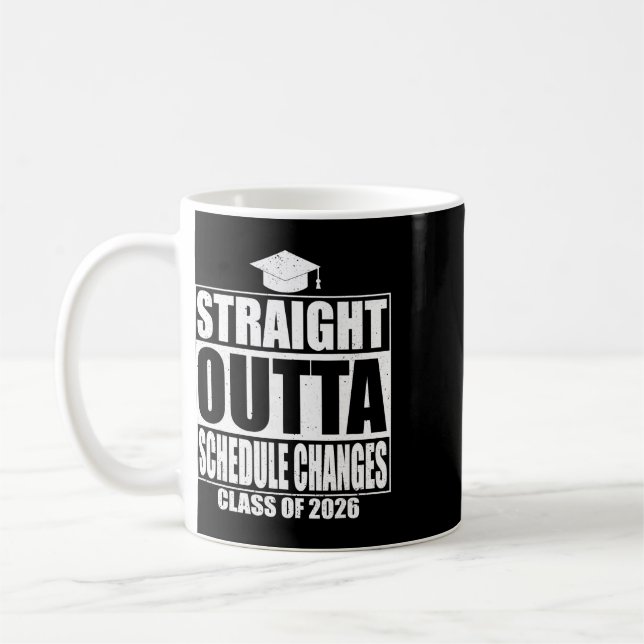 Straight Outta Schedule Changes Graduation 2026 Gr Coffee Mug (Left)