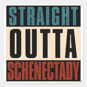 Straight Outta Schenectady New York NY Square Sticker