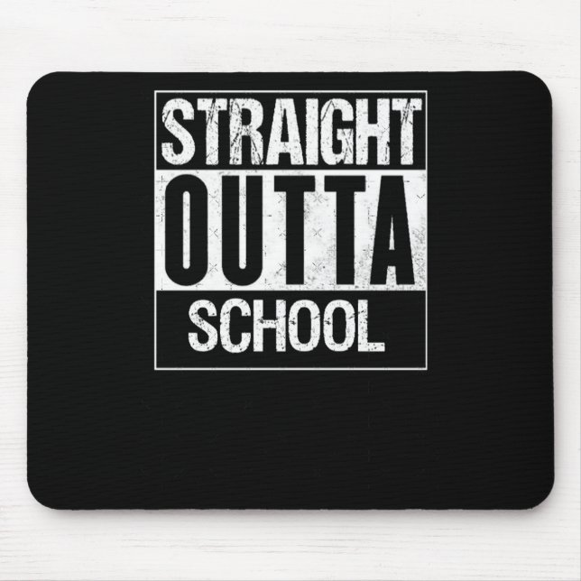 Straight Outta School 1  Mouse Pad (Front)