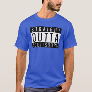 Straight Outta Scottsboro Alabama T-Shirt