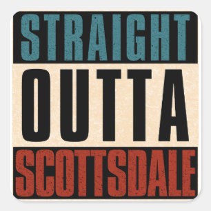 Straight Outta Scottsdale Arizona AZ Square Sticker