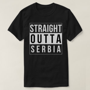 Straight Outta Serbia T-Shirt