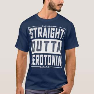 Straight Outta Serotonin Funny Chemistry Psycholog T-Shirt