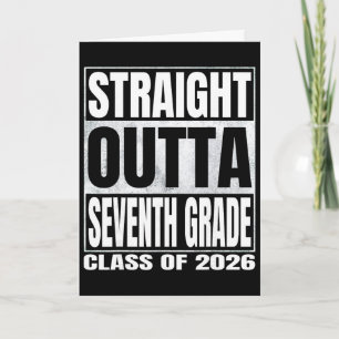 Straight Outta Seventh Grade Funny Graduate Of 202 Card
