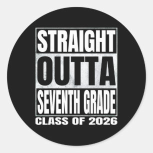 Straight Outta Seventh Grade Funny Graduate Of 202 Classic Round Sticker