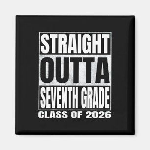 Straight Outta Seventh Grade Funny Graduate Of 202 Magnet
