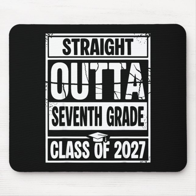 Straight outta seventh grade graduation class of mouse pad (Front)