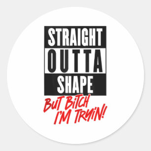Straight Outta Shape But Im Trying Funny Woman Wor Classic Round Sticker