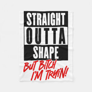 Straight Outta Shape But Im Trying Funny Woman Wor Fleece Blanket