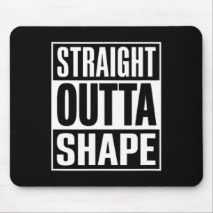Straight Outta Shape - Funny Workout Gym Shredded Mouse Pad