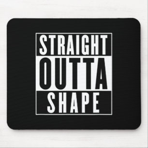 Straight Outta Shape - Funny Workout Mouse Pad