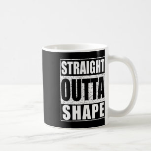 Straight Outta Shape Workout Coffee Mug
