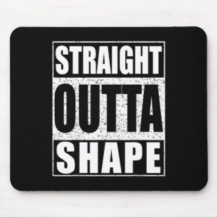 Straight Outta Shape Workout Mouse Pad