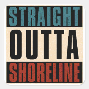 Straight Outta Shoreline Washington WA Square Sticker