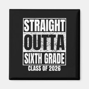 Straight Outta Sixth Grade Cl 2026 6th Grad Gradua Magnet