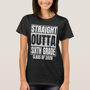 Straight Outta Sixth Grade Cl 2026 6th Grad Gradua T-Shirt