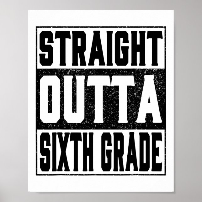 Straight Outta Sixth Grade Funny 2025 6th Graduati Poster (Front)