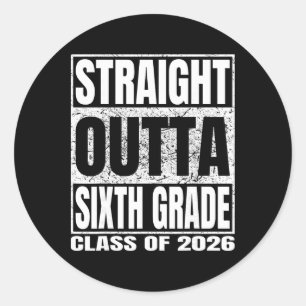 Straight Outta Sixth Grade Funny Cl 2026 6th Gradu Classic Round Sticker