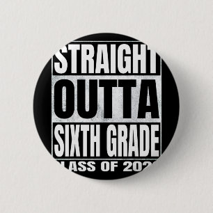 Straight Outta Sixth Grade Funny Graduate Of 2026 6 Cm Round Badge