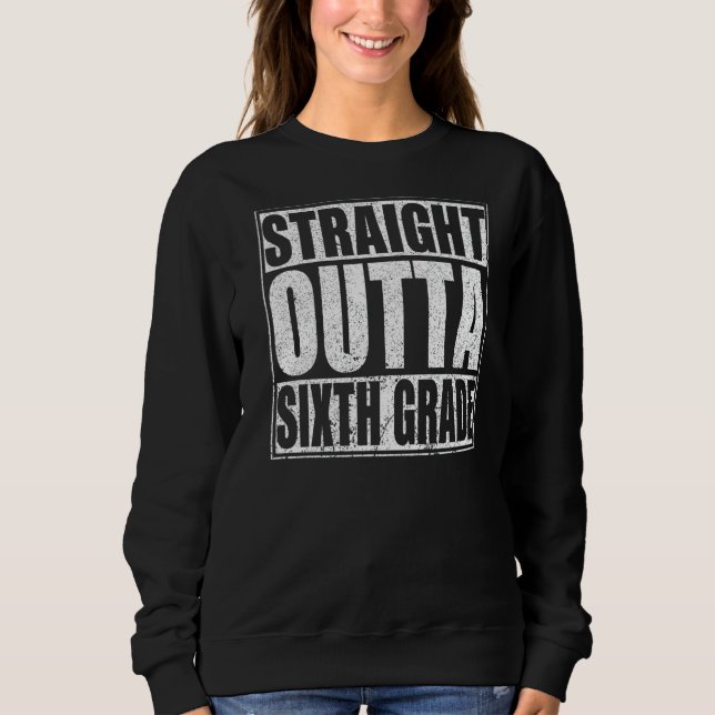 Straight Outta Sixth Grade Graduate Boys & Girls S Sweatshirt (Front)