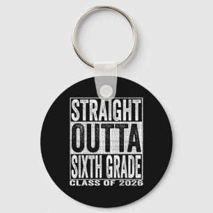 Straight Outta Sixth Grade Graduate Funny 2026 6th Key Ring