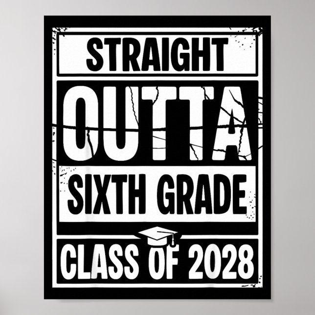 Straight outta sixth grade graduation class of poster (Front)