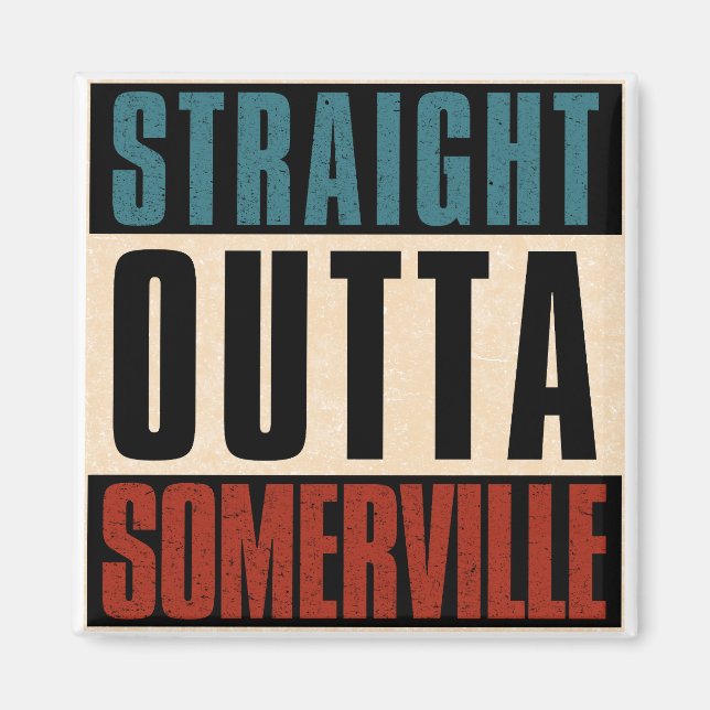Straight Outta Somerville Massachusetts MA Magnet (Front)